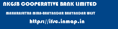 NKGSB COOPERATIVE BANK LIMITED  MAHARASHTRA MIRA-BHAYANDAR BHAYANDAR WEST   ifsc code